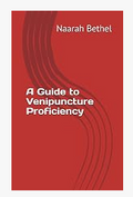 A Guide to Venipuncture Proficiency